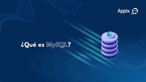 ¿qué Es Mysql Appix Mx