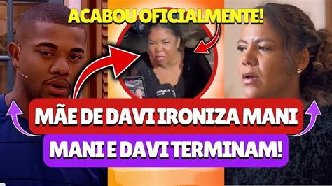 URGENTE MANI ANUNCIA FIM DE RELACIONAMENTO DAVI MÃE DE DAVI