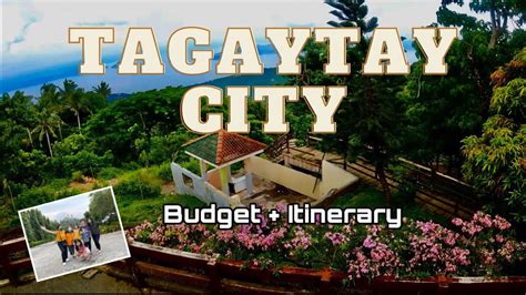 Tagaytay City Tour Budget Itinerary Tourist Spots In Day