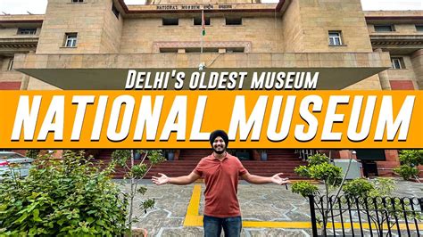 National Museum Delhi दिल्ली का सबसे पुराना संग्रहालय More Than