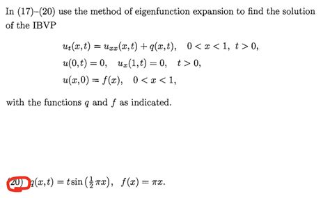 Solved In 17 20 Use The Method Of Eigenfunction Chegg