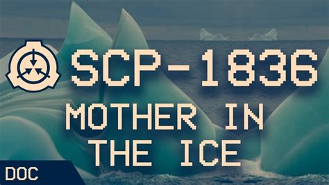 SCP 1836 Mother In The Ice Object Class Euclid YouTube