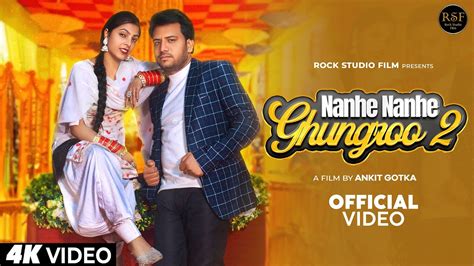 Nanhe Nanhe Ghunghroo 2 Official Video ननह ननह घघर 2 Ankit