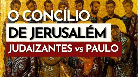 O Conc Lio De Jerusal M Os Cristianismos Judaicos Da S Ria E O