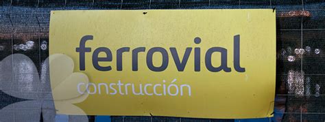 Ferrovial Se Va De Espa A Eurekers