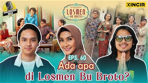 Losmen Bu Broto Bukan Sekedar Film Keluarga Biasa Breakdown Bros Eps