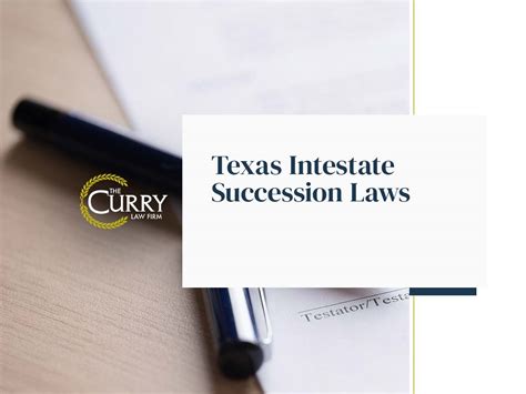 Texas Intestate Succession Laws The Curry Law Firm Pllc