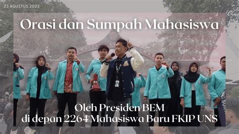 Orasi Presiden BEM FKIP UNS 2023 Dan SUMPAH MAHASISWA PKKMB FKIP UNS