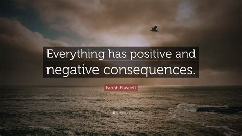 farrah fawcett quote   positive  negative consequences