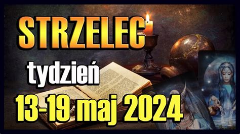 STRZELEC TAROT TYGODNIOWY 13 19 MAJ 2024 YouTube