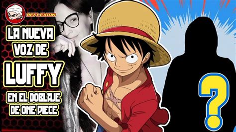 La NUEVA Voz De LUFFY en el DOBLAJE LATINO de ONE PIECE Que PASÓ con