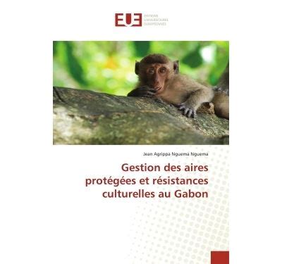 Gestion des aires protégées et résistances culturelles au Gabon