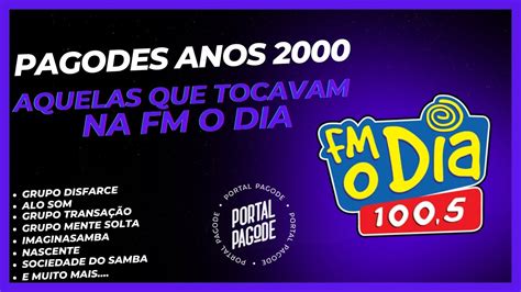 Pagodes 2000 Aquelas Que Tocavam Na FM O Dia Pagodinho 2000 Pagode