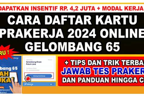 CARA DAFTAR PRAKERJA GELOMBANG 65 TAHUN 2024 MUDAH LEWAT HP IKUTI