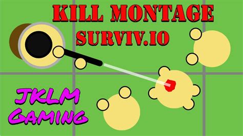 KILL MONTAGE Surviv Io Montage JKLM Gaming YouTube