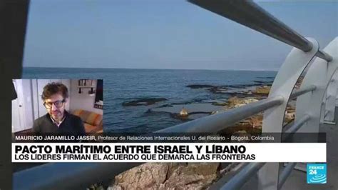 Israel Y Líbano Firman Histórico Acuerdo Sobre Su Frontera Marítima Para La Exploración De Gas