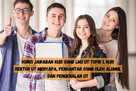 Kunci Jawaban Kuis Osmb Lms Ut Topik 1 Kuis Rektor Ut Menyapa