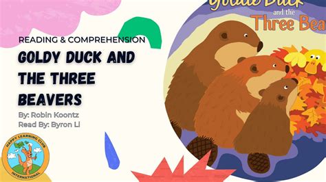 Esl Reading Comprehension Practice Goldy Duck And The Three Beavers