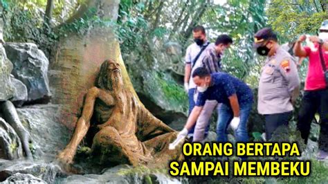 Heboh Warga Temukan Orang Bertapa Puluhan Tahun Sampai Tubuhnya