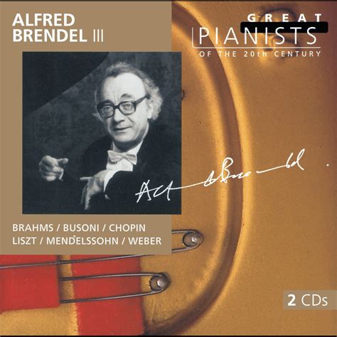 Alfred Brendel Iii Great Pianists Of The Th Century Vol Album