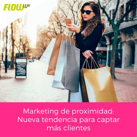 Marketing De Proximidad Nueva Tendencia Para Captar M S Clientes