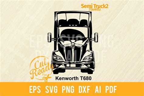 Semi Truck Svg Kenworth T680 Svg Graphic By Signreadydclipart