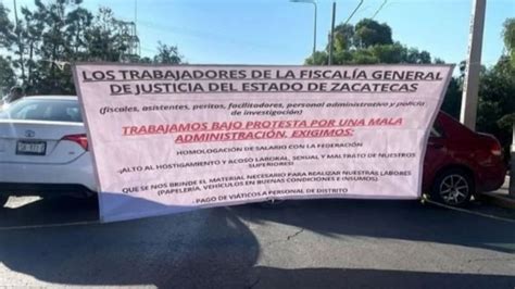 Por qué se manifiestan trabajadores de la Fiscalía en Zacatecas