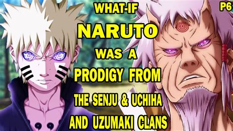 What If Naruto Was A Prodigy From The Senju And Uchiha Uzumaki Clans