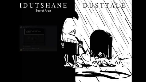 IDUTSHANE Dusttale Scret Area YouTube