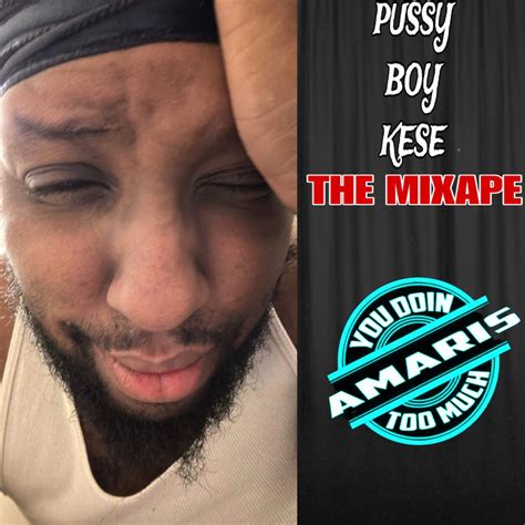 Pussy Boy Kese Dj Amaris