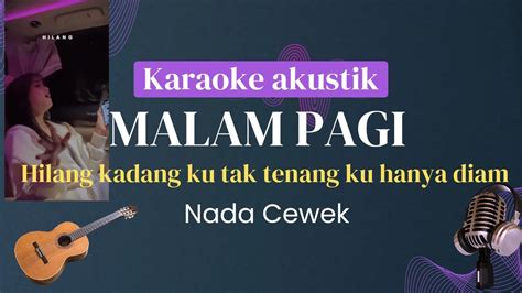 Karaoke Akustik Malam Pagi Hilang Kadang Ku Tak Tenang Ku Hanya