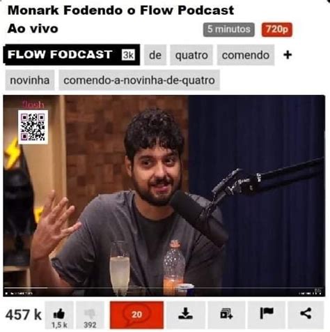 Monark Fodendo O Flow Podcast Ao Vivo De Quatro Comendo Fodcast