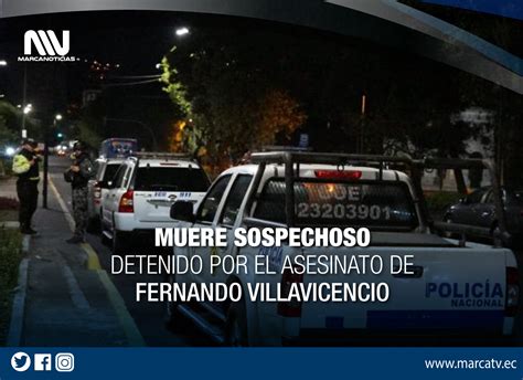 MUERE SOSPECHOSO DETENIDO POR EL ASESINATO DE FERNANDO VILLAVICENCIO