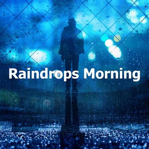 Raindrops Morning Album By The Rain Sound Sleep Workshop Spotify