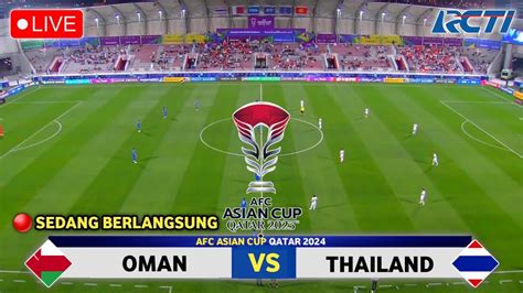 Live Oman Vs Thailand Grub F Afc Asian Cup Qatar Langsung