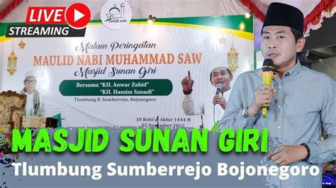 Live Kh Anwar Zahid Peringatan Maulid Nabimuhammad Saw Masjid Sunan