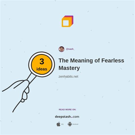 The Meaning Of Fearless Mastery Deepstash