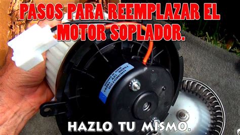 Pasos Para Reemplazar El Motor Soplador Y Resistencia Del Aire