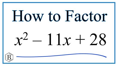 How To Solve X 2 11x 28 0 By Factoring Youtube