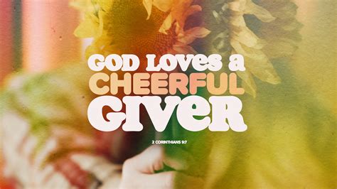 God Loves A Cheerful Giver 2 Corinthians 9 7 Sunday Social