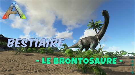 Ark Survival Evolved FR Bestiaire Le Brontosaure YouTube