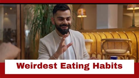 Virat Kohli Speaks About The Cricketer With The Most Weirdest Eating