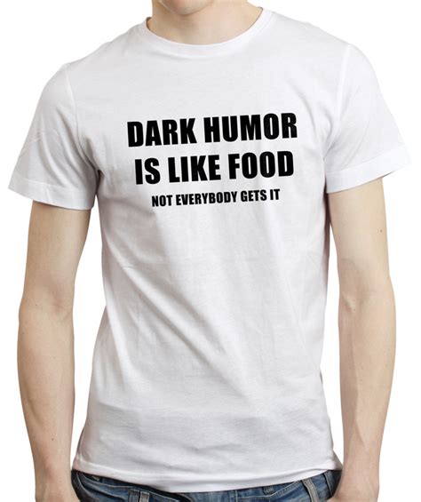 Dark Humor Is Like Food Funny Sarcastic Grumpy Quote Dark Joke T