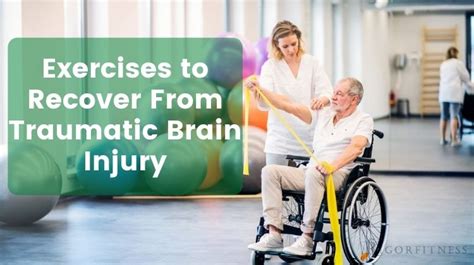 Exercises To Recover From Traumatic Brain Injury Rigor Fitness Fat