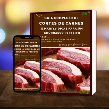 Guia Completo De Cortes De Carnes E Dicas Para Um Churrasco Perfeito