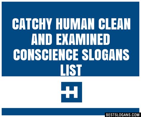 Catchy Human Clean And Examined Conscience Slogans