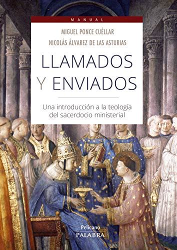 Llamados Y Enviados Una Introducci N A La Teolog A Del Sacerdocio