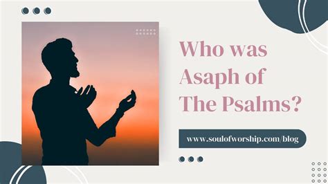 Who was Asaph of the Psalms?