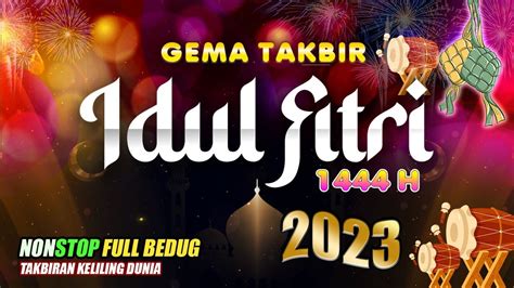 Takbiran Merdu Idul Fitri 2023 Full Bedug Non Stop Takbiran Idul Fitri 1444h Youtube