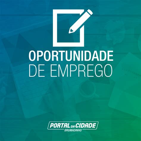 Confira As Oportunidades De Emprego No Sine Brumadinho